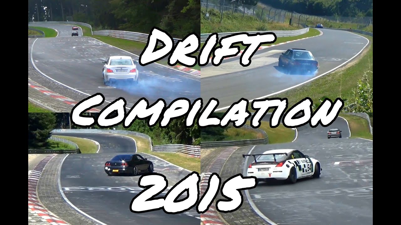 Incredible Drift Compilation 2015 Best Drifts On Nürburgring Nordschleife Epic Ringtube